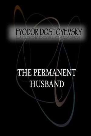 The Permanent Husband de Fyodor Dostoyevsky