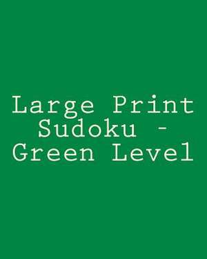 Large Print Sudoku - Green Level de Praveen Puri