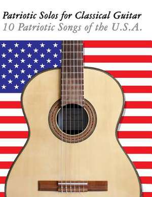 Patriotic Solos for Classical Guitar de Uncle Sam