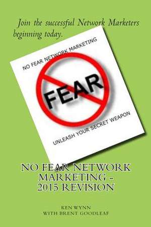 No Fear Network Marketing de Brent Goodleaf