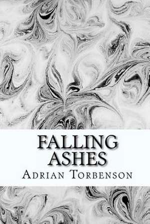 Falling Ashes de Torbenson, Adrian Timothy