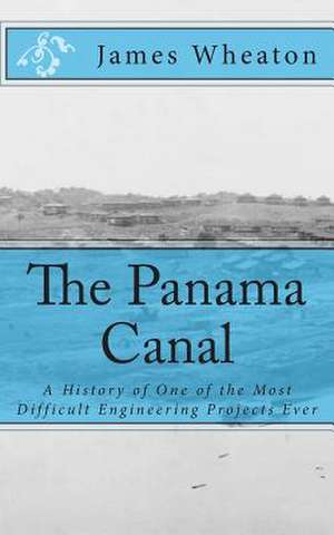 The Panama Canal de James K. Wheaton