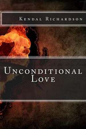 Unconditional Love de MR Kendal Richardson