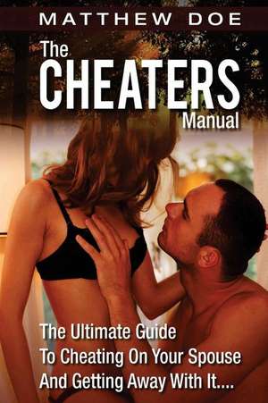 The Cheaters Manual de Matthew Doe