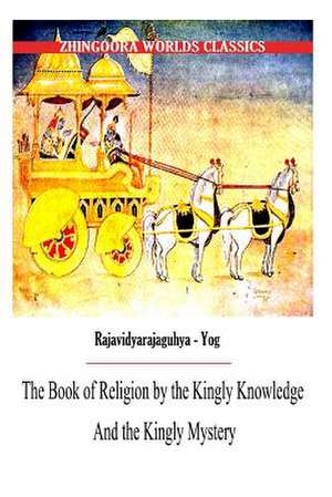 The Book of Religion by the Kingly Knowledge and the Kingly Mystery de Edwin Arnold