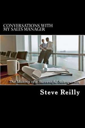 Conversations with My Sales Manager de Steve Reilly