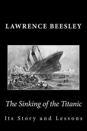 The Sinking of the Titanic de Lawrence Beesley