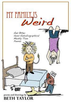 My Family Is Weird de Beth Taylor