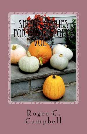 Short Stories for Older Folks Vol 3 de Roger C. Campbell