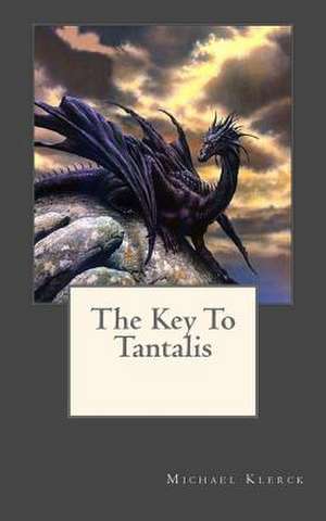 The Key to Tantalis de Michael Klerck