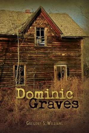 Dominic Graves de Gregory S. Williams