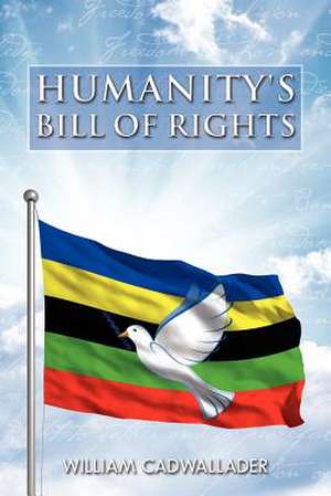 Humanity's Bill of Rights de William Cadwallader