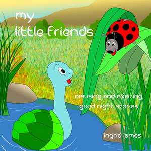 My Little Friends de Ingrid James