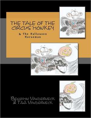 The Tale of the Circus Monkey & the Halloween Horseman: Amusing and Exciting Good Night Stories de Benjamin Vanderneck