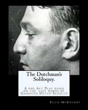 The Dutchman's Soliloquy. de Ellis McKnight