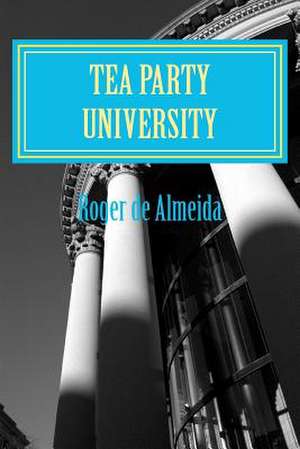 Tea Party University de MR Roger George De Almeida