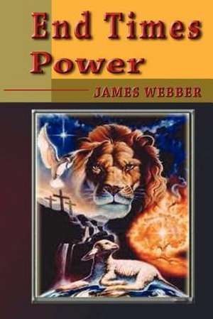 End Times Power de James Webber