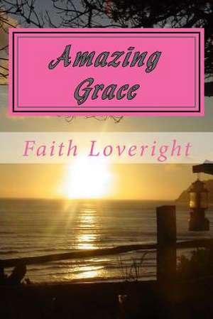 Amazing Grace de Faith Loveright