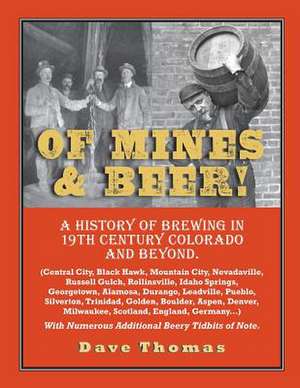 Of Mines and Beer! de Dave Thomas