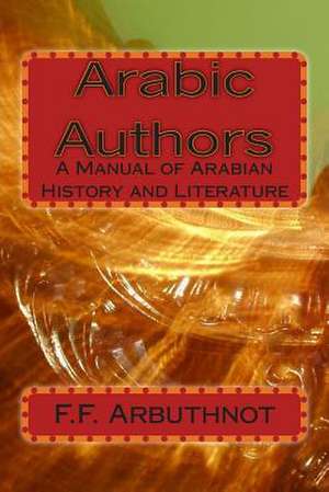 Arabic Authors de F. F. Arbuthnot