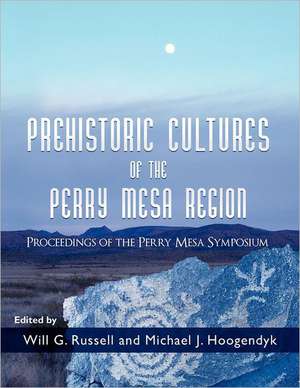 Prehistoric Cultures of the Perry Mesa Region: Proceedings of the Perry Mesa Symposium de Michael J. Hoogendyk