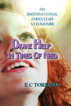 Divine Help in Times of Need de MR E. C. Tordzro