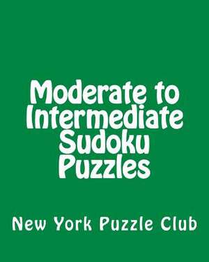 Moderate to Intermediate Sudoku Puzzles de New York Puzzle Club