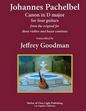 Johannes Pachelbel Canon in D Major for Four Guitars de Jeffrey Goodman