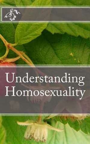 Understanding Homosexuality de Princess Elaine S. Fletcher Watson