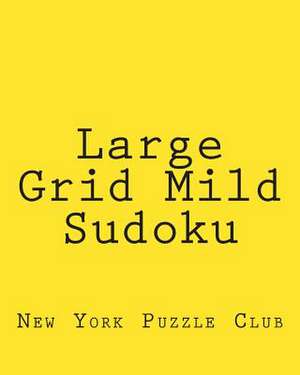 Large Grid Mild Sudoku de New York Puzzle Club