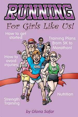 Running for Girls Like Us de Gloria Safar