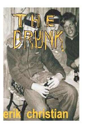 The Drunk de Erik Christian