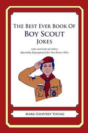 The Best Ever Book of Boy Scout Jokes de Mark Geoffrey Young