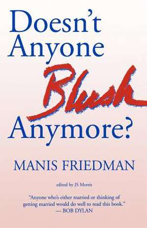 Doesn't Anyone Blush Anymore? de Manis Friedman