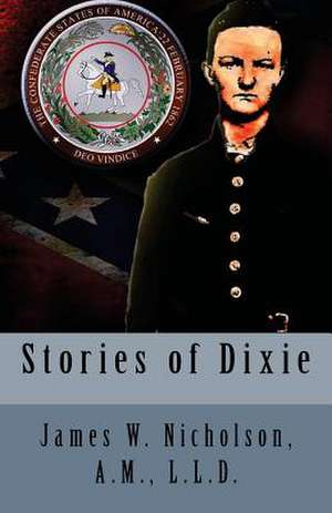 Stories of Dixie de A. M. L. L. D. James W. Nicholson