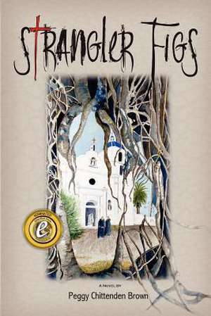 Strangler Figs de Peggy Chittenden Brown