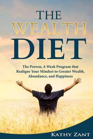 The Wealth Diet de Kathy Zant