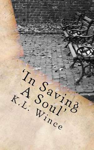 In Saving a Soul de K. L. Wince