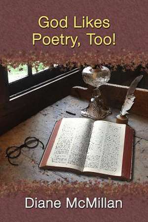 God Likes Poetry, Too! de Diane McMillan