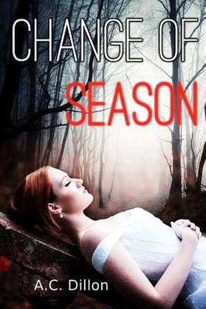 Change of Season de A. C. Dillon