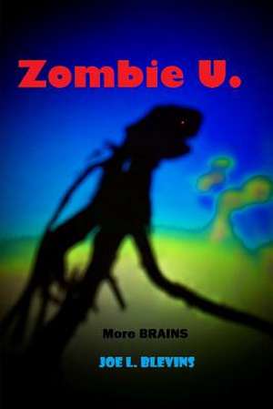 Zombie U. de MR Joe L. Blevins