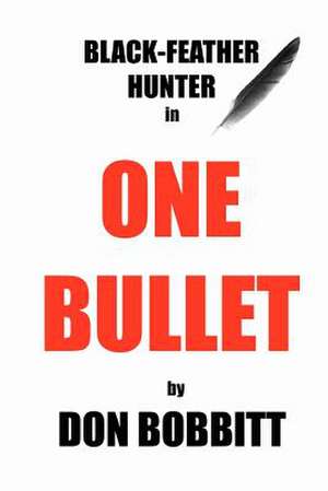 One Bullet de Don W. Bobbitt