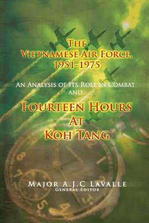 The Vietnamese Air Force, 1951-1975 de Maj A. J. C. Lavalle