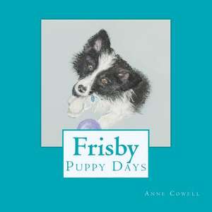 Frisby - Puppy Days de Anne Cowell