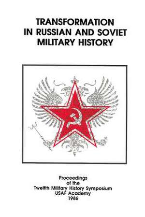 Transformation in Russian and Soviet Military History de Col Carl W. Reddel Usaf