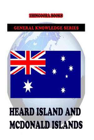 Heard Island and McDonald Islands de Zhingoora Books