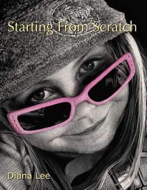 Starting from Scratch de Diana Lee