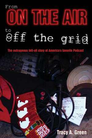 From on the Air to Off the Grid de Tracy a. Green