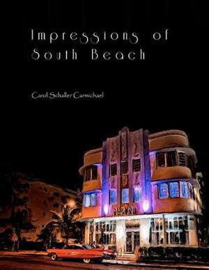 Impressions of South Beach de Carol Schaller Carmichael