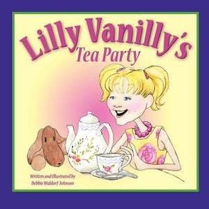 Lilly Vanilly's Tea Party de Debbie Waldorf Johnson